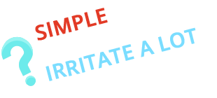Simple problems that irritate a lot